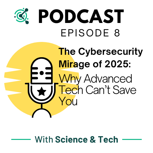 The Cybersecurity Mirage of 2025: Why Advanced Tech Can’t Save You
